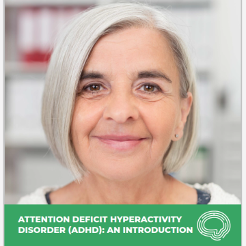 A person with grey hair smiling above a green banner which reads Attention Deficit Hyperactivity Disorder (ADHD): An Introduction